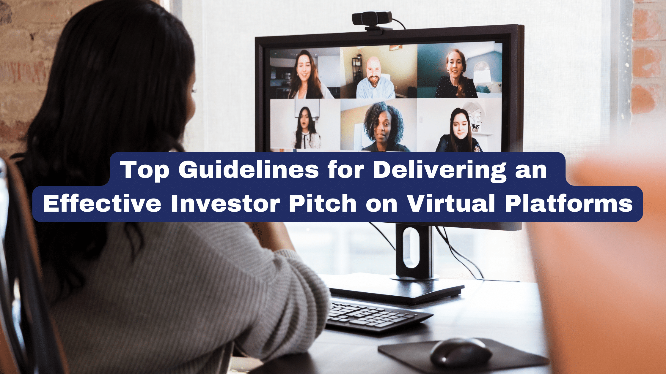 Top Guidelines for Delivering an Effective Investor Pitch on Virtual Platforms cover image
